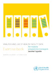 Malaria Facility Analysis Guidance exercise book - Learner's guide