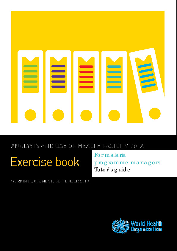 Malaria Facility Analysis Guidance Exercise book - Tutor's guide