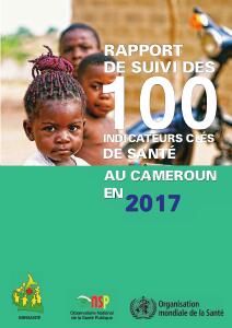 Cameroun Rapport de Suivi des 100 Indicateurs Clés de Santé en 2017